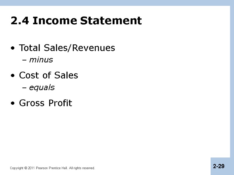 2.4 Income Statement Total Sales/Revenues minus Cost of Sales equals Gross Profit